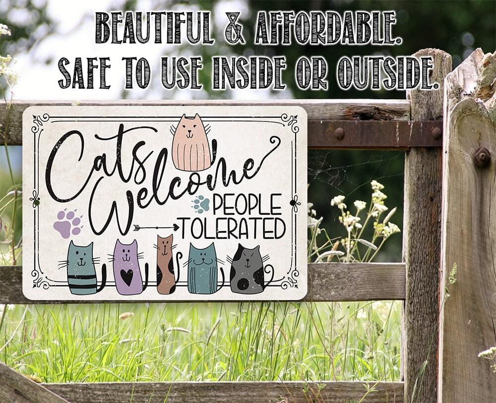 Cats Welcome People Tolerated - Metal Sign