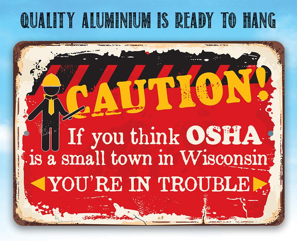 Caution If You Think OSHA - Metal Sign