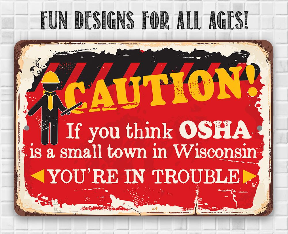 Caution If You Think OSHA - Metal Sign