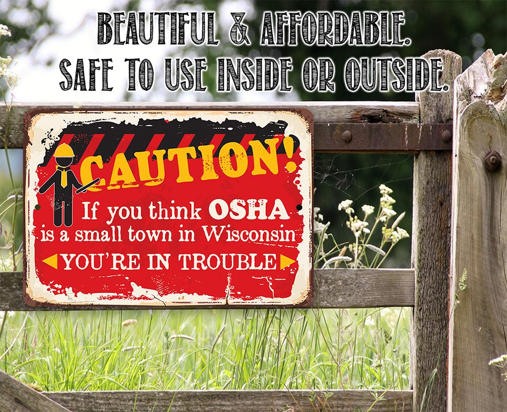 Caution If You Think OSHA - Metal Sign