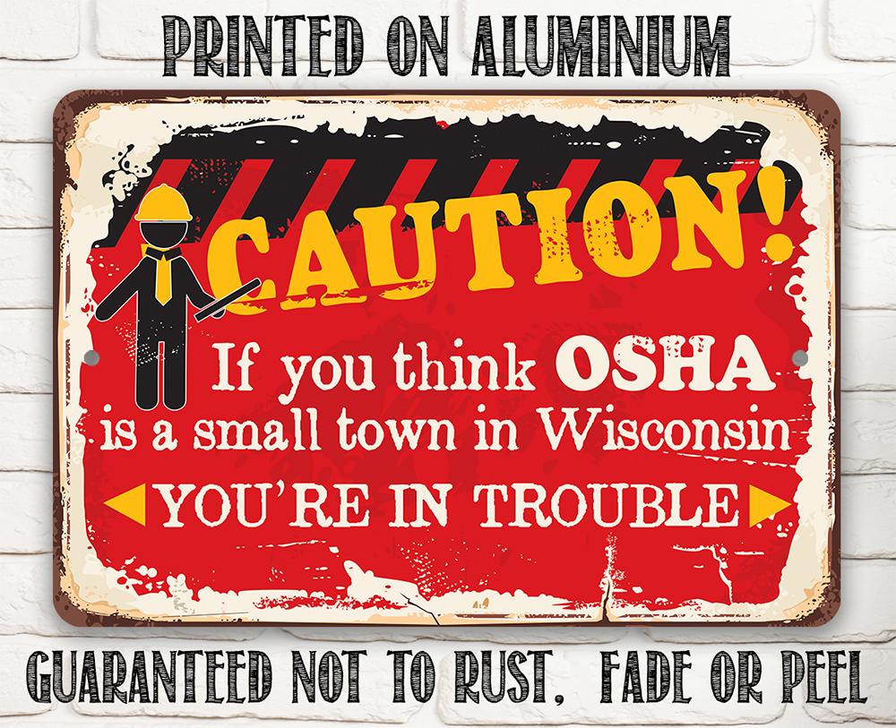 Caution If You Think OSHA - Metal Sign