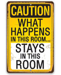 Caution, What Happens In This Room, Stays - Metal Sign