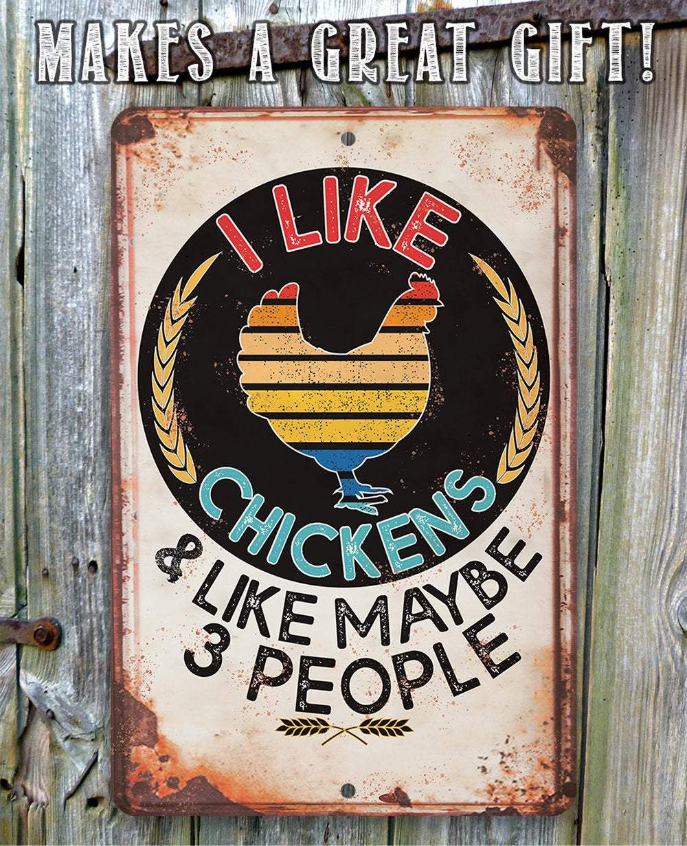 I Like Chickens - Metal Sign