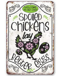Spoiled Chickens - Metal Sign