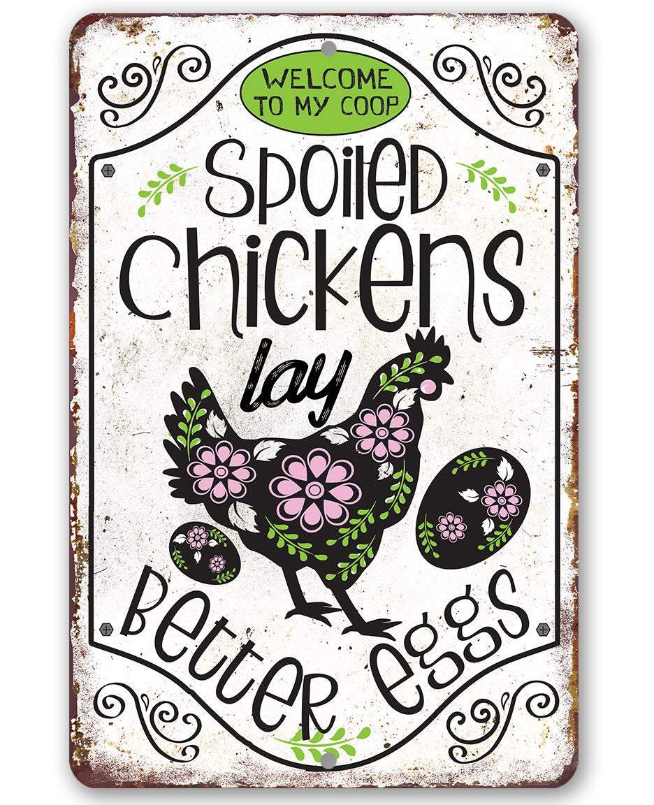 Spoiled Chickens - Metal Sign