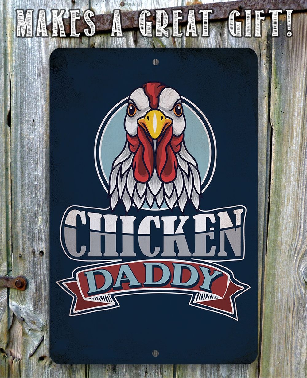 Chicken Daddy - Metal Sign