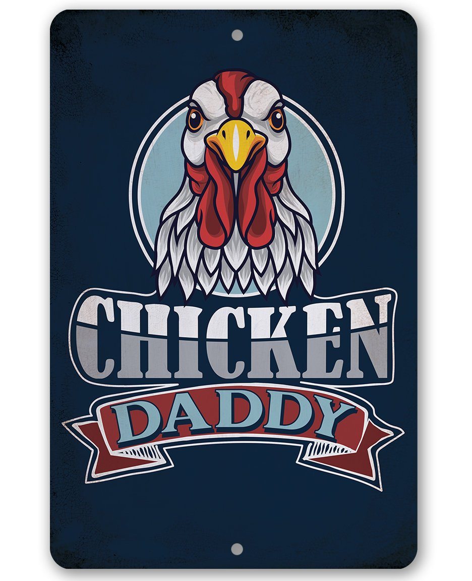 Chicken Daddy - Metal Sign