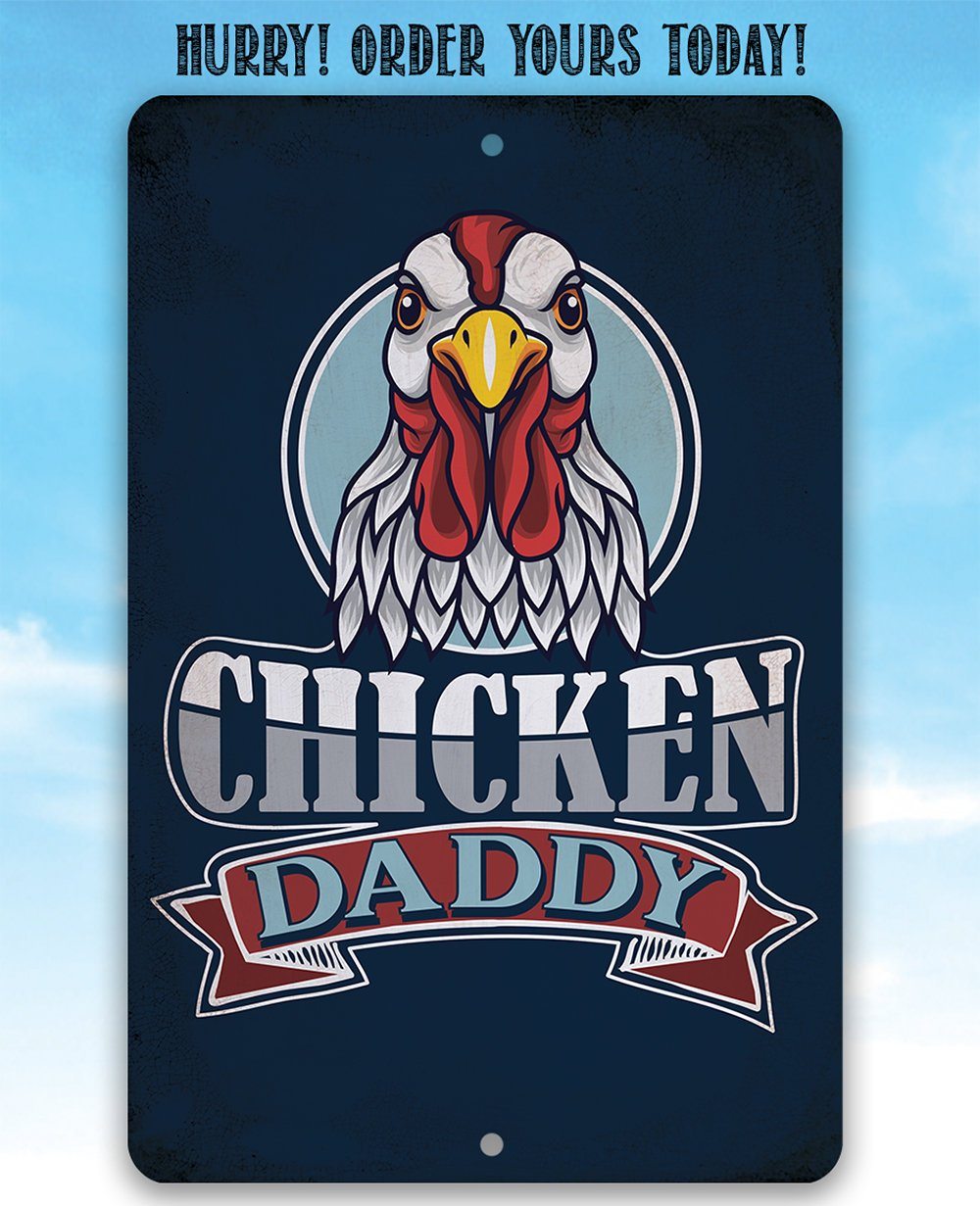 Chicken Daddy - Metal Sign