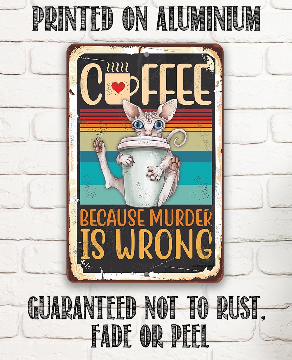 Coffee Because Murder is Wrong - Metal Sign