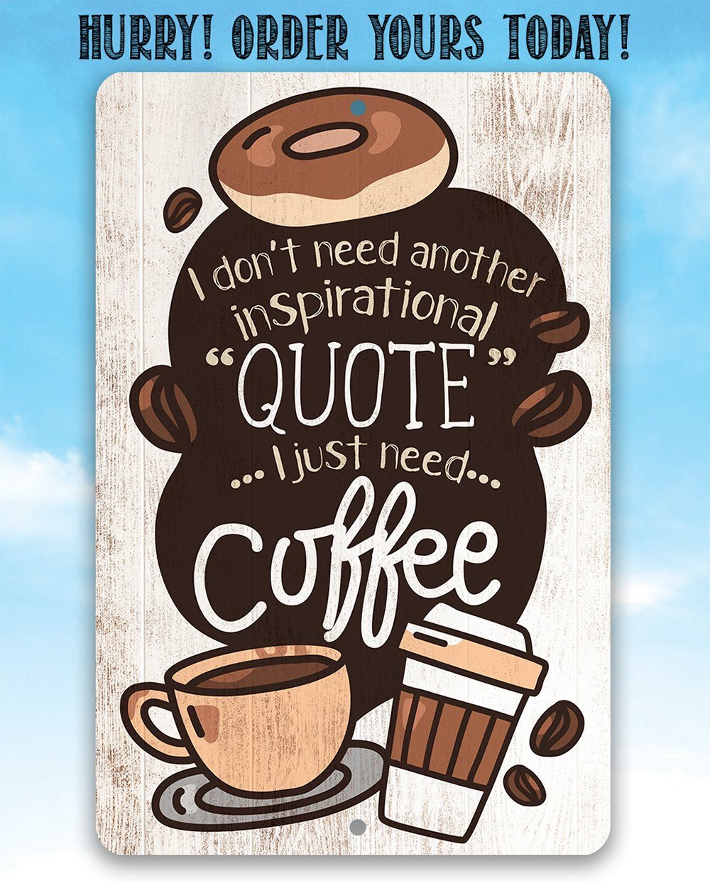 Coffee Inspirational Quote - Metal Sign