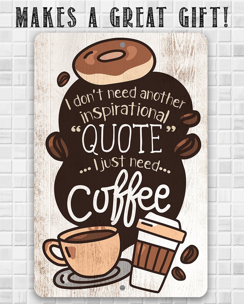 Coffee Inspirational Quote - Metal Sign