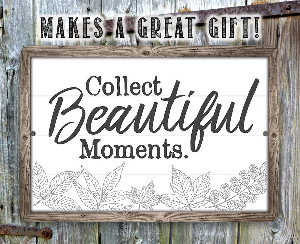 Collect Beautiful Moments - Metal Sign