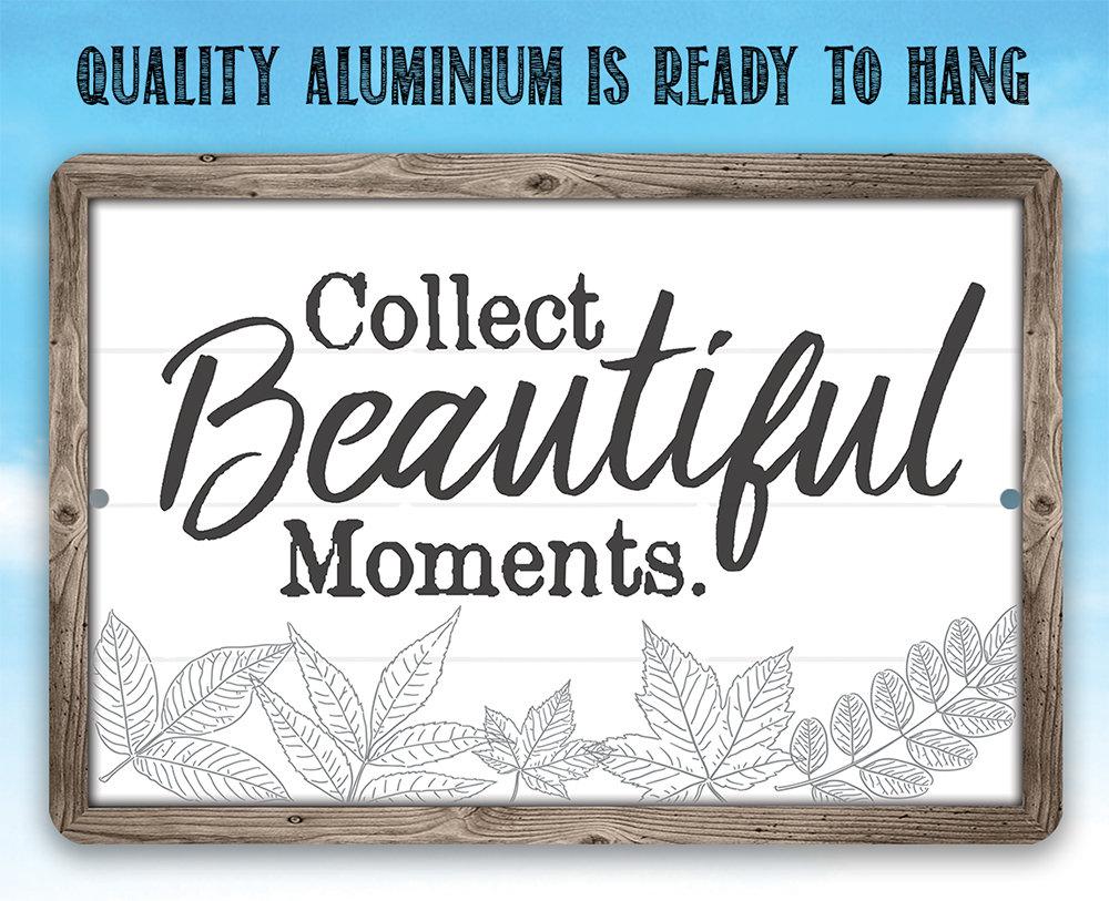Collect Beautiful Moments - Metal Sign