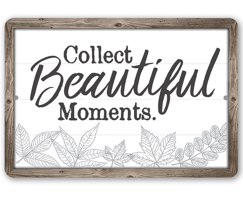 Collect Beautiful Moments - Metal Sign