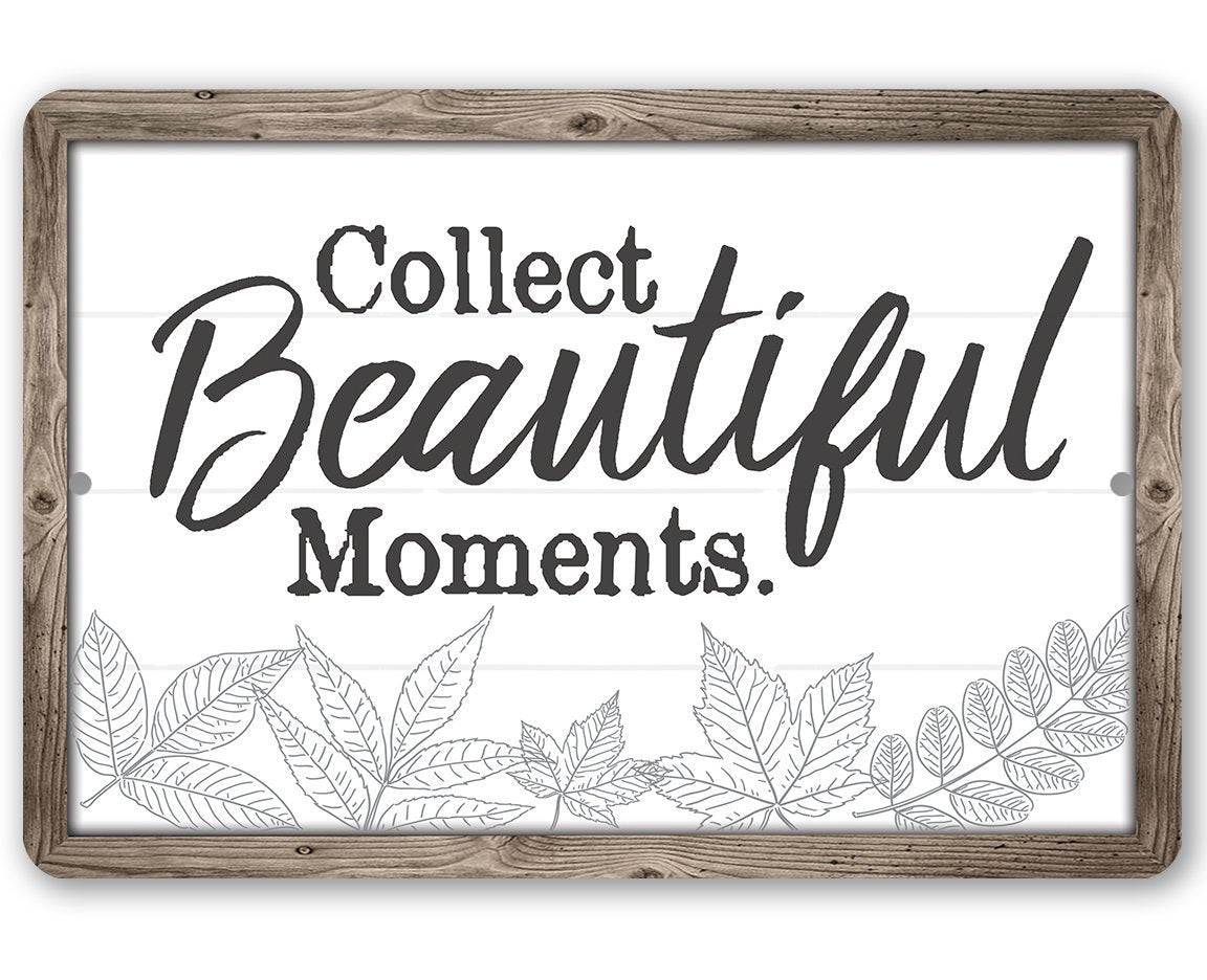 Collect Beautiful Moments - Metal Sign