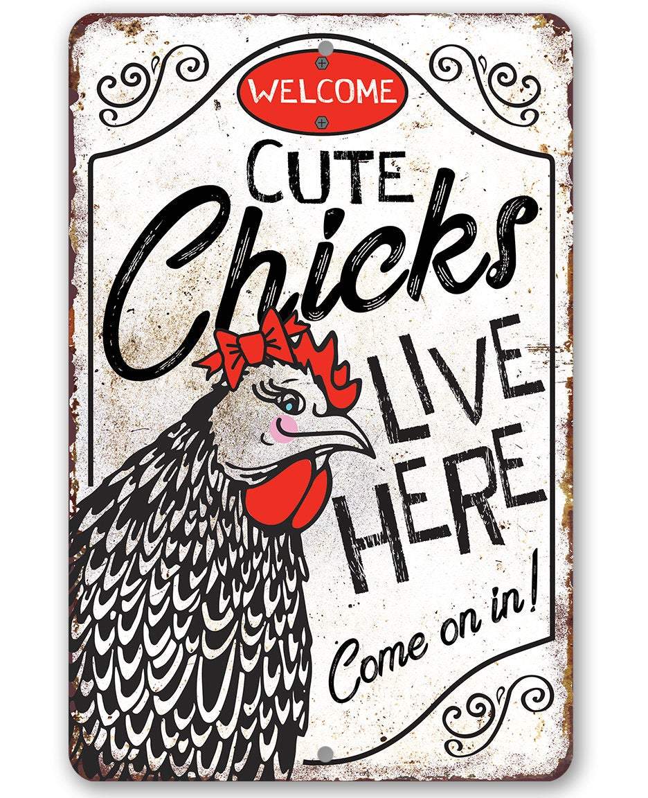 Cute Chicks Live Here - Metal Sign