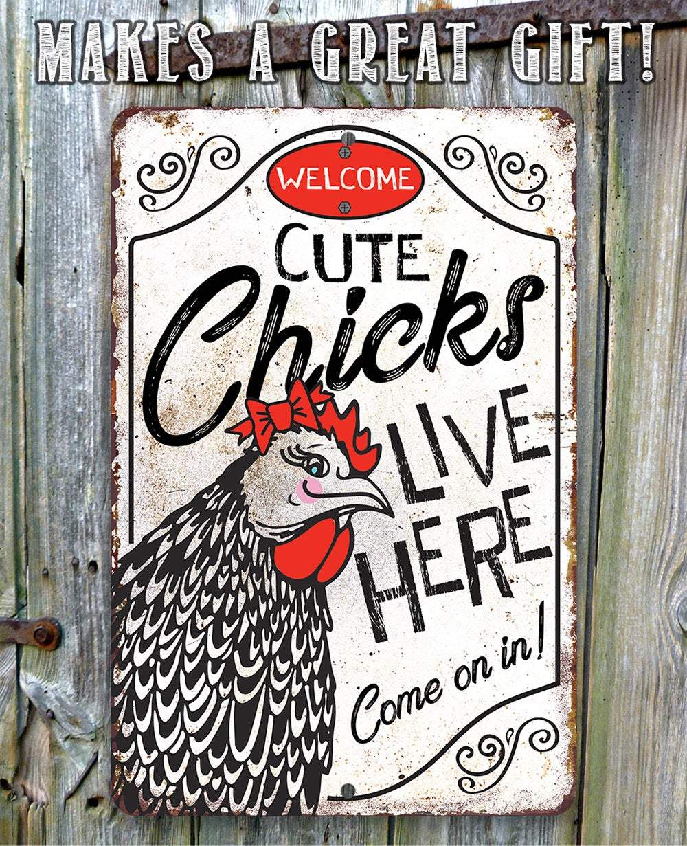 Cute Chicks Live Here - Metal Sign