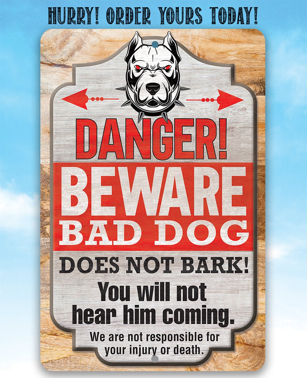 Danger! Beware Bad Dog, Does Not Bark - Metal Sign