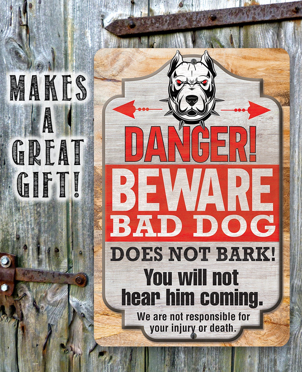 Danger! Beware Bad Dog, Does Not Bark - Metal Sign