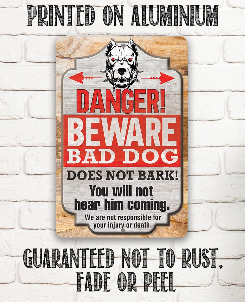 Danger! Beware Bad Dog, Does Not Bark - Metal Sign