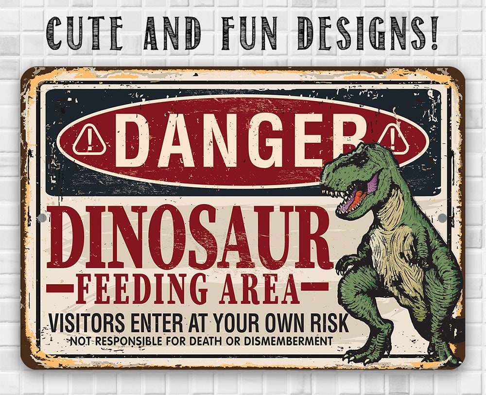 Danger, Dinosaur Feeding Area - Metal Sign