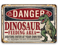 Danger, Dinosaur Feeding Area - Metal Sign