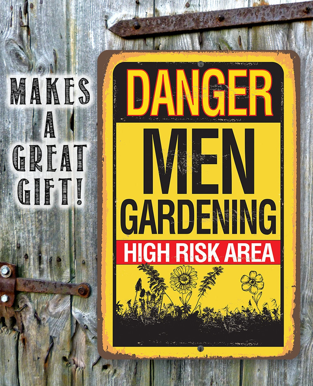 Danger, Men Gardening High-Risk Area - Metal Sign