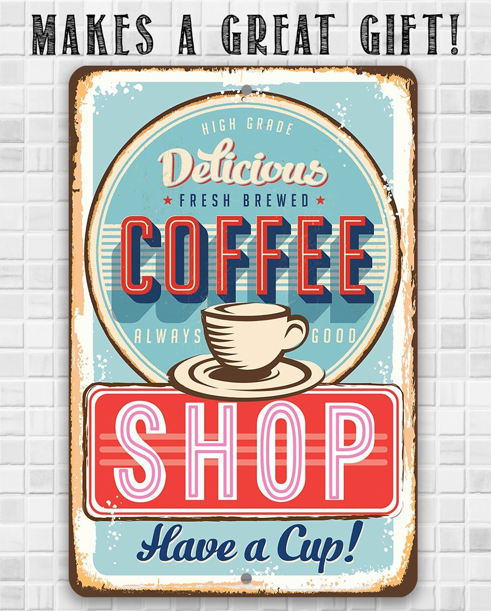 Delicious Fresh Brewed Coffee - Metal Sign