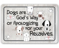 Dogs Are God's Way - Metal Sign