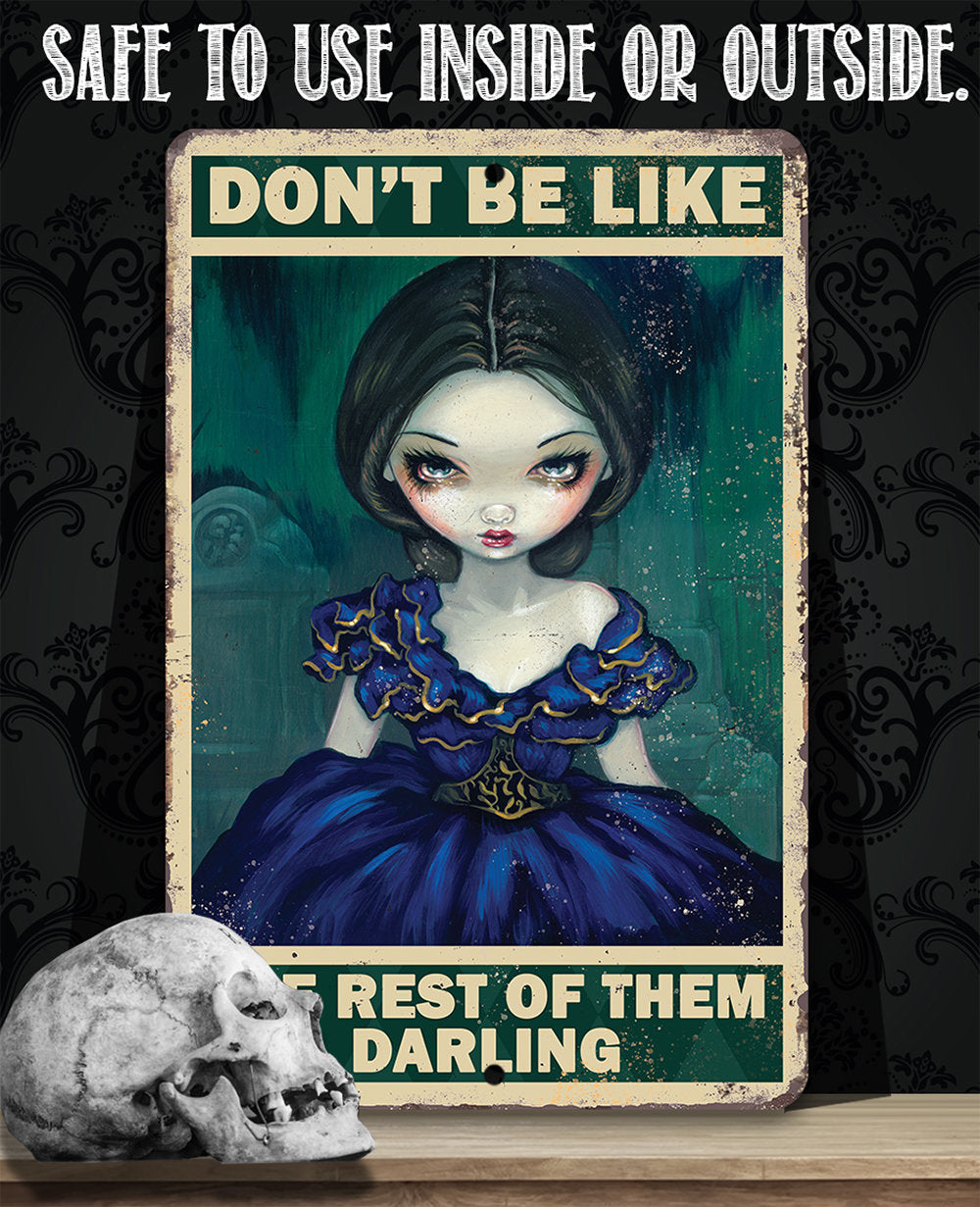 Don't Be Like The Rest of Them - Metal Sign