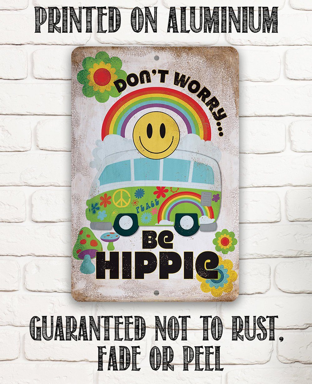 Don't Worry Be Hippie - Metal Sign