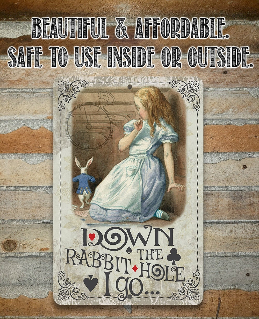 Down The Rabbit Hole I Go - Metal Sign
