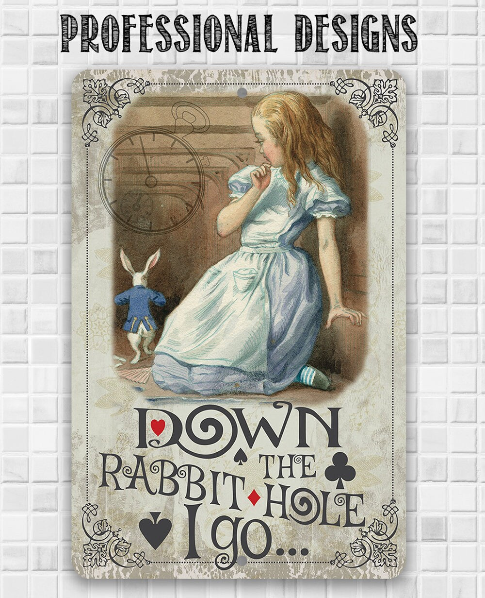 Down The Rabbit Hole I Go - Metal Sign