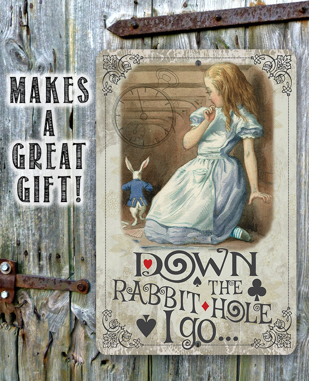 Down The Rabbit Hole I Go - Metal Sign