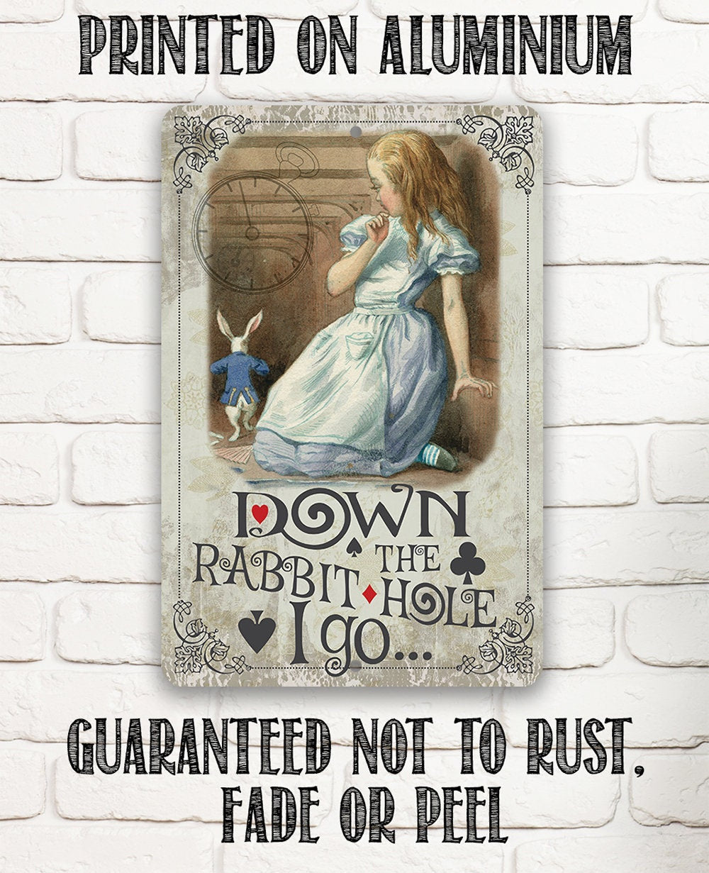 Down The Rabbit Hole I Go - Metal Sign