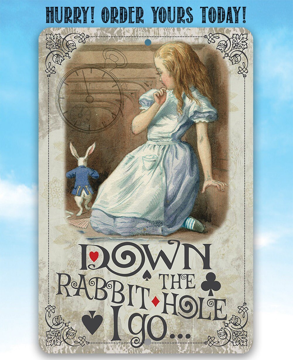 Down The Rabbit Hole I Go - Metal Sign