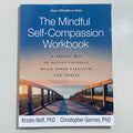 The Mindful Self-Compassion Workbook by Kristin Neff & Christopher Germer
