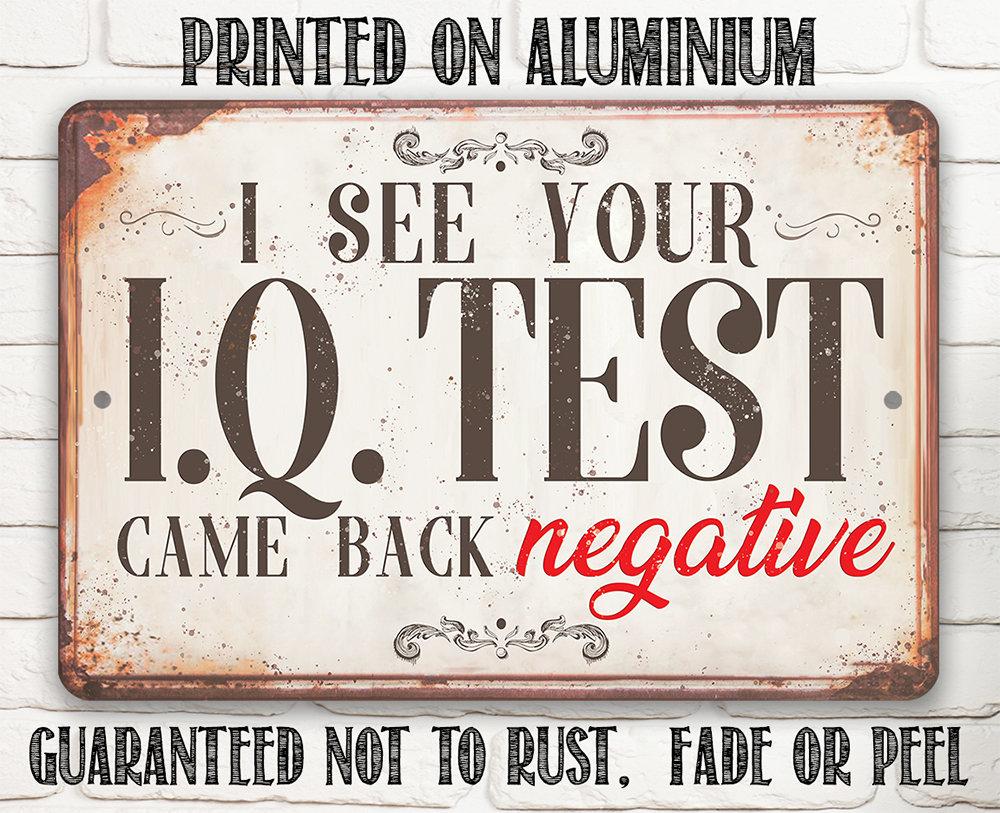 I See Your IQ Test - Metal Sign