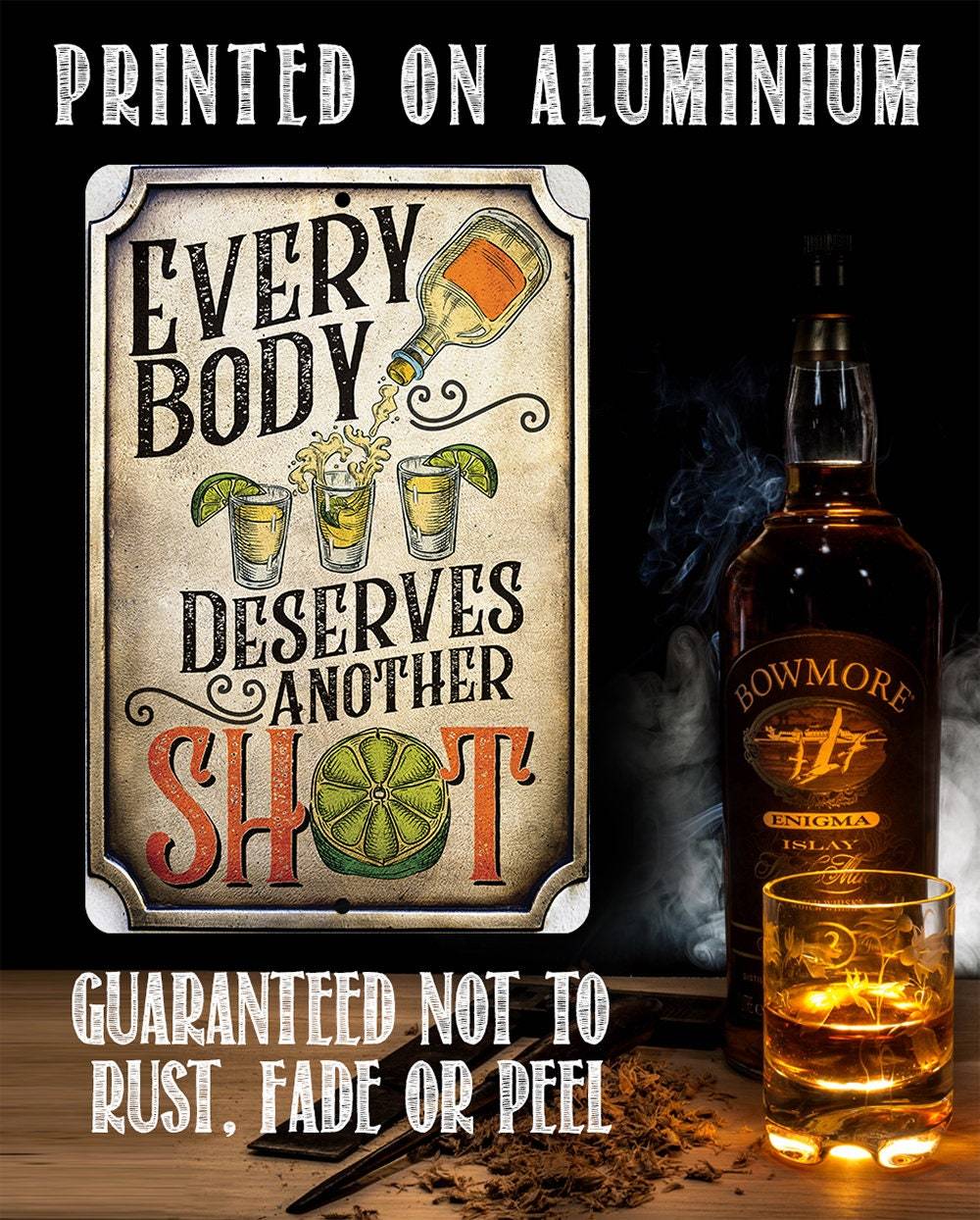 Everybody Deserves Another Shot - Metal Sign