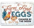 Farm Fresh Eggs Cheaper By The Dozen - Metal Sign