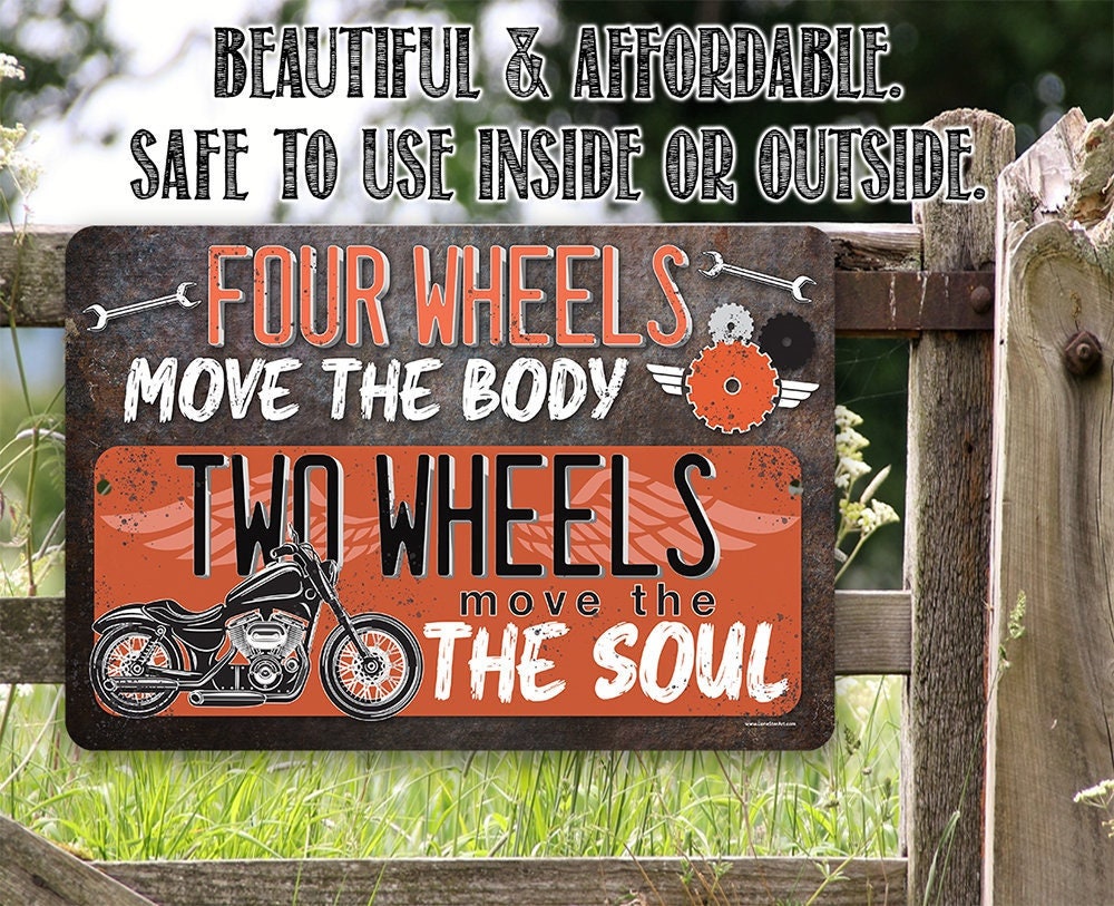 Four Wheels Move The Body, Two Wheels Move The Soul - Metal Sign
