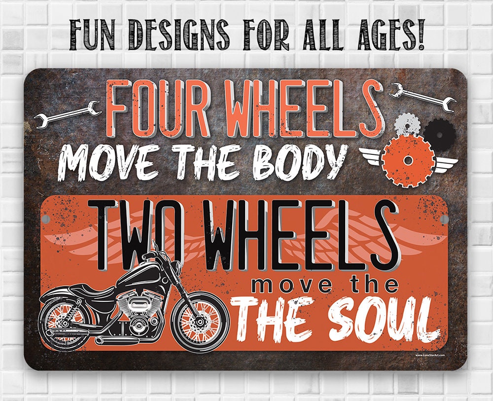 Four Wheels Move The Body, Two Wheels Move The Soul - Metal Sign