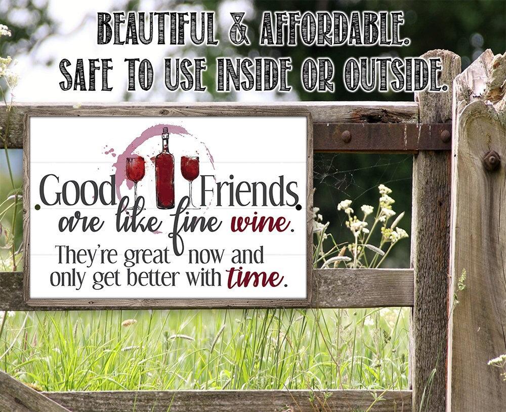 Good Friends are Like Fine Wine - Metal Sign