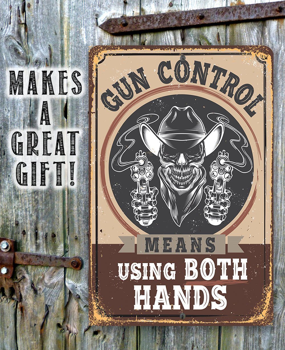 Gun Control Means Using Both Hands - Metal Sign