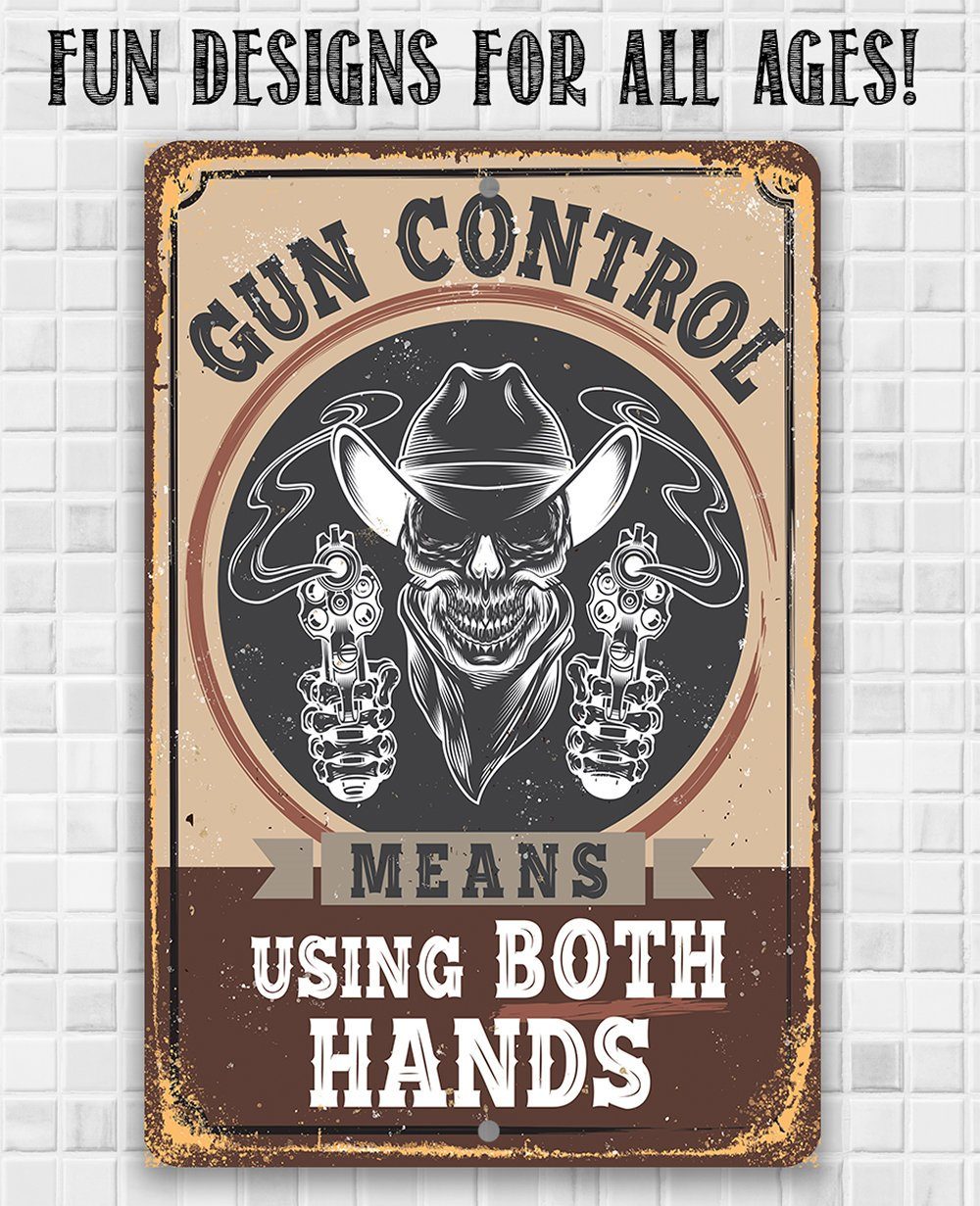 Gun Control Means Using Both Hands - Metal Sign