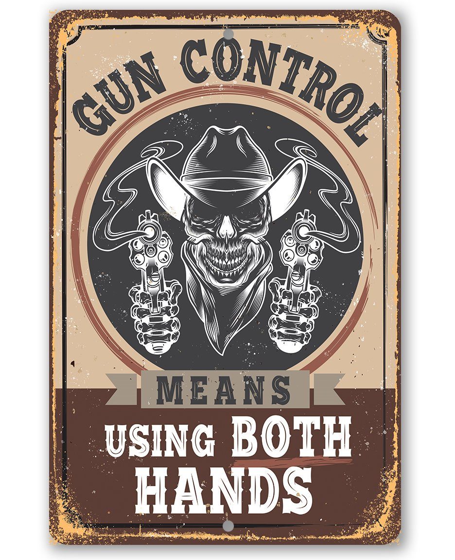 Gun Control Means Using Both Hands - Metal Sign