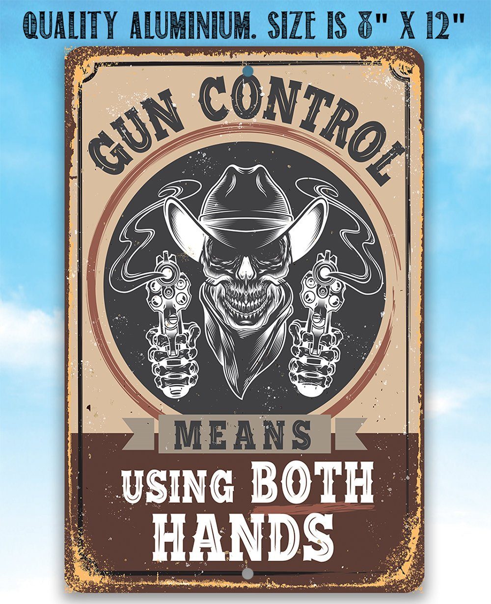 Gun Control Means Using Both Hands - Metal Sign
