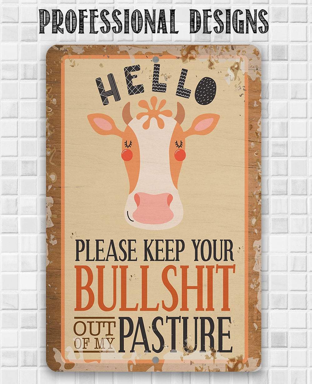 Hello Please Keep Your Bullshit - Metal Sign