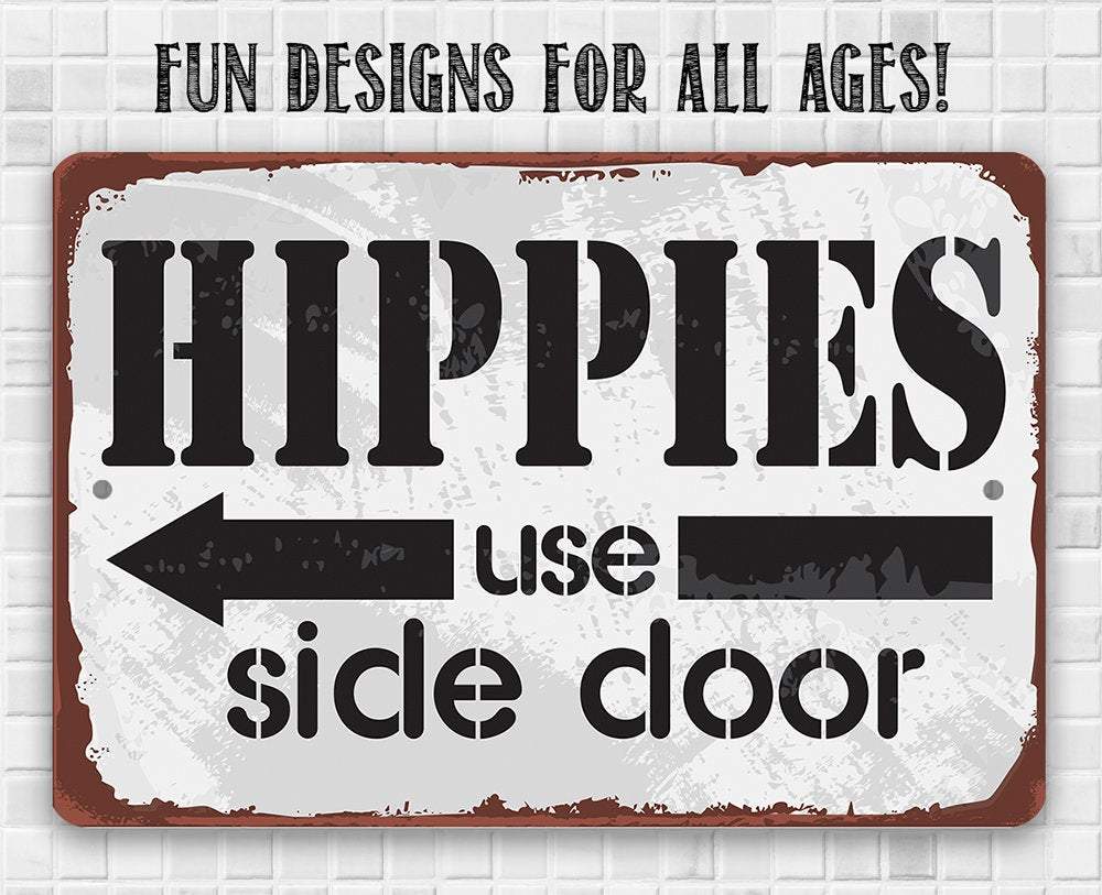 Hippies Use Side Door - Metal Sign