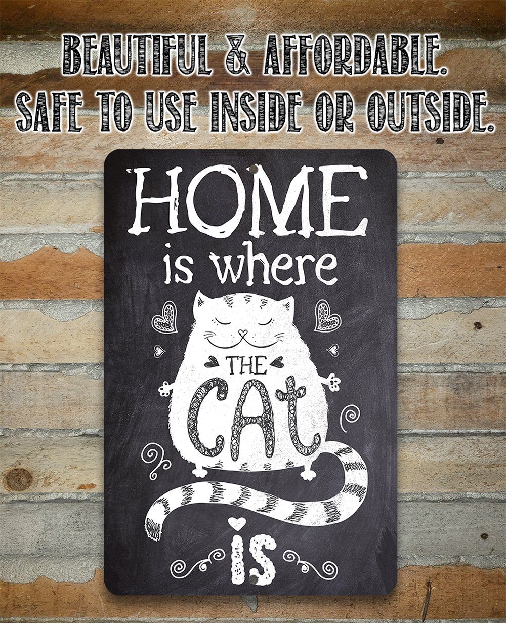 Home Is Where The Cat Is - Metal Sign